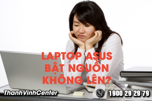 Bật mí cách khắc phục lỗi laptop ASUS bật không lên nguồn | Thành Vinh Center