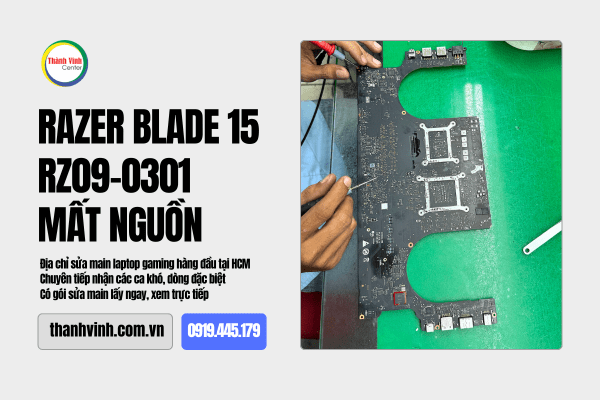 Sửa laptop Razer Blade 15 RZ09-0301 mất nguồn – Thành Vinh Center xử lý lấy liền cho khách Tân Bình