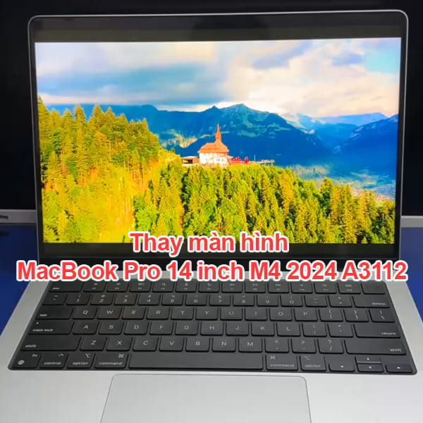 Thay màn hình MacBook Pro 14 inch M4 2024 A3112