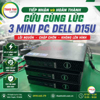Sửa mini PC Dell D15U | Thành Vinh Center