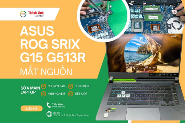 Sửa laptop Asus Gaming ROG Strix G15 G513R: Mất nguồn do chơi game xuyên đêm?