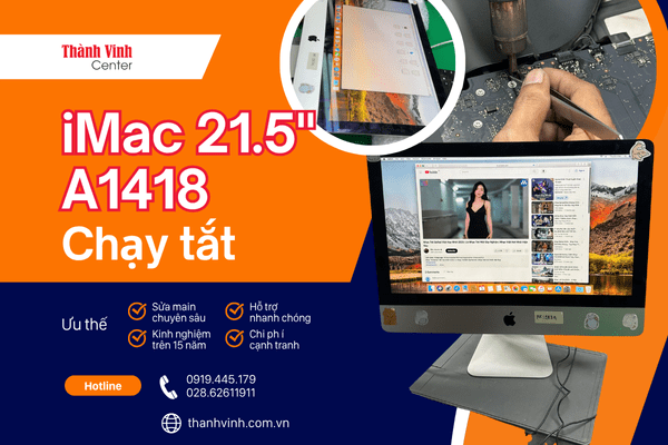 Sửa iMac 21.5" A1418 chạy tắt