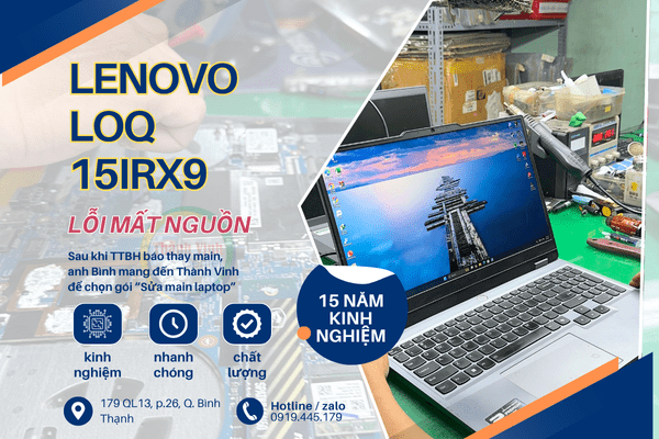 Sửa laptop Lenovo LOQ 15IRX9 mất nguồn – Có cần thay main?