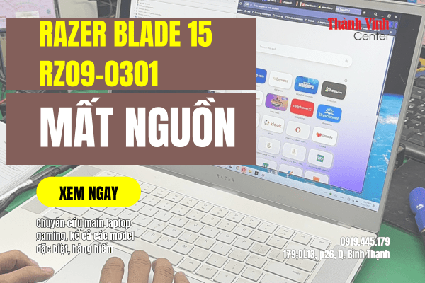 Sửa laptop Razer Blade 15 RZ09-0301 mất nguồn – Thành Vinh Center xử lý lấy liền cho khách Tân Bình
