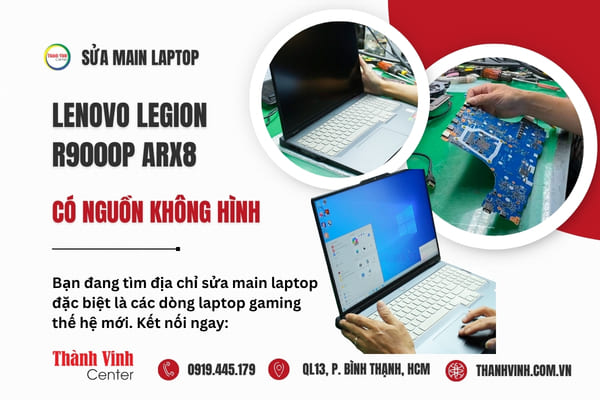 sửa main Legion R9000P ARX8 có nguồn không hình