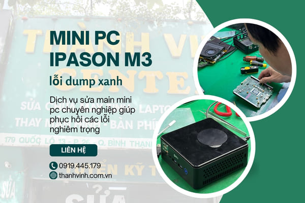 Sửa main mini pc Ipason M3 khắc phục lỗi dump xanh