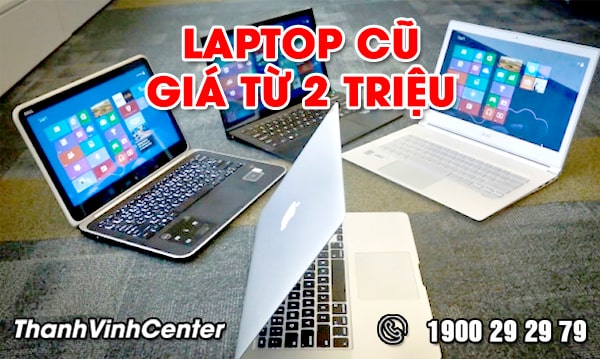 Laptop cũ i3, i5, i7, ..gaming, workstation giá từ 2 triệu 