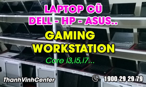 Giới thiệu các dòng laptop cũ i3, i5, i7, ..gaming, workstation