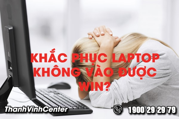 chia-se-nguyen-nhan-va-cach-khac-phuc-laptop-khong-vao-duoc-win-01