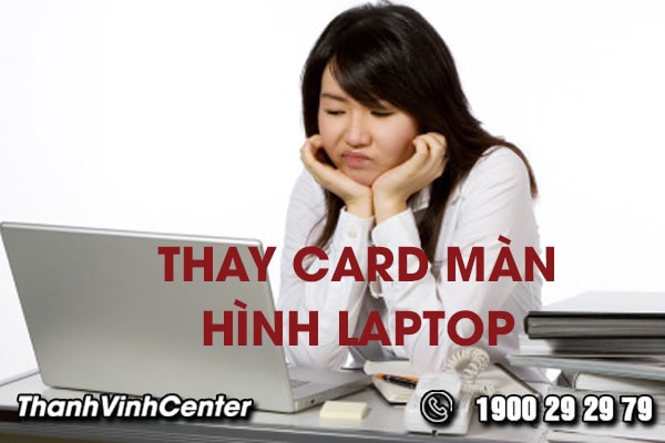 co-nen-thay-card-man-hinh-laptop-hay-khong-01