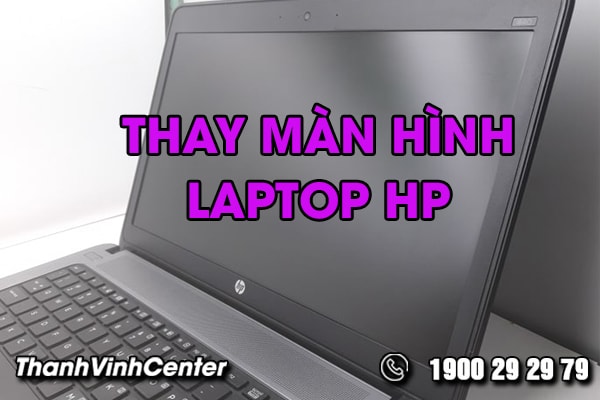 laptop-hp-cach-thay-man-hinh-laptop-hp-va-chi-phi-01