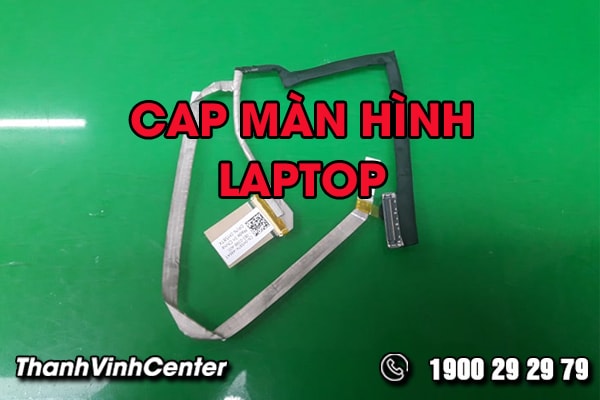 nhan-biet-mot-so-loi-lien-quan-toi-cap-man-hinh-laptop-01