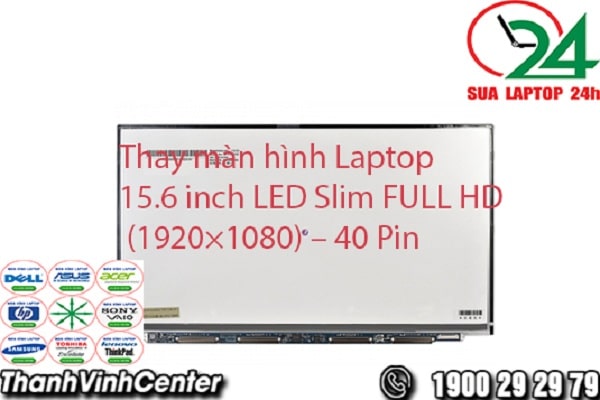 Thay màn hình laptop 15.6 inch LED Slim FULL HD (1920×1080) 40Pin
