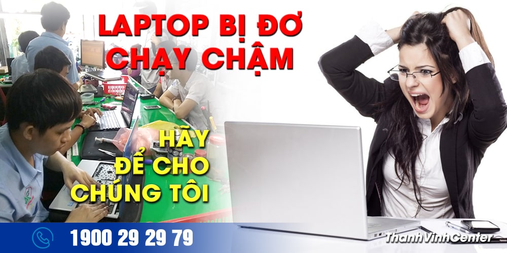 Xu-ly-laptop-bi-do-chay-cham-01