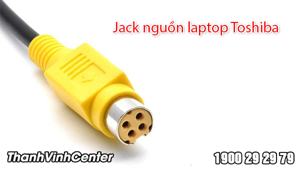 Các loại  jack nguồn laptop Toshiba tại Thành Vinh Center