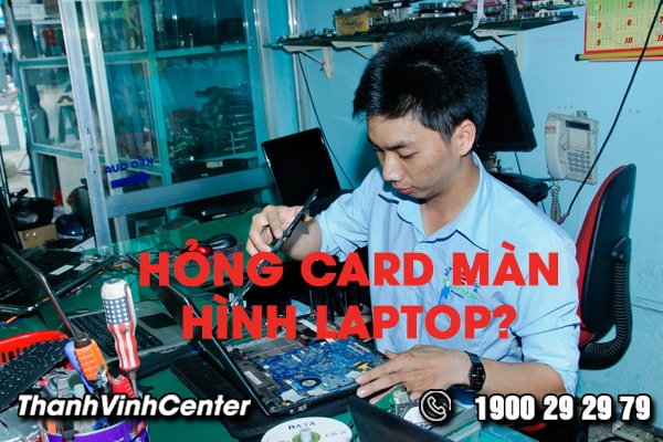 sua-loi-hong-card-man-hinh-laptop-o-dau-tot-nhat-tp-ho-chi-minh-01