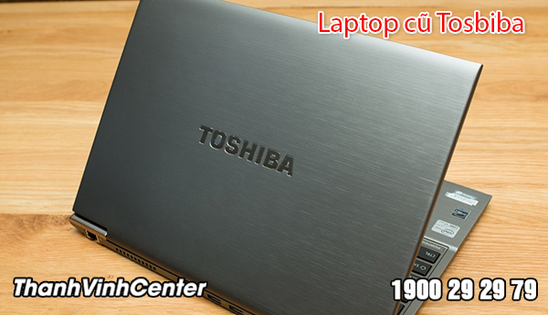 Thành Vinh Center chuyên cung cấp laptop cũ Toshiba chất lượng