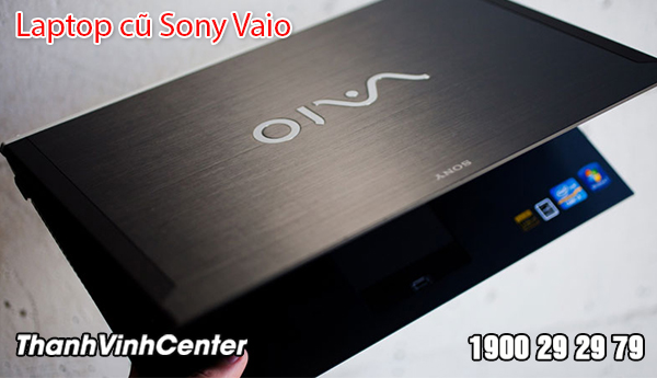 Công ty cung cấp laptop cũ Sony Vaio giá rẻ, chính hãng nhất
