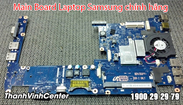 Một số loại mainboard cho laptop Samsung mà Thành Vinh Center cung cấp