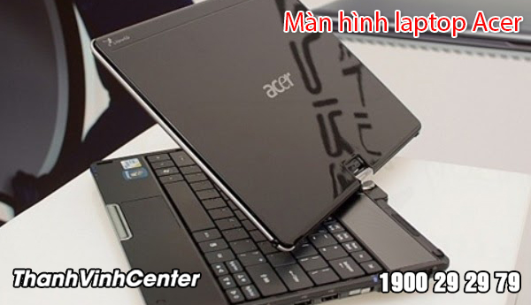 Màn hình laptop Acer chính hãng, giá thành tốt nhất thị trường