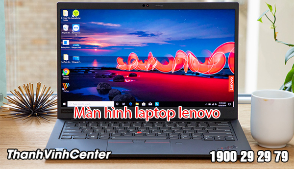 Một số loại Màn hình laptop Lenovo hiện có trên thị trường