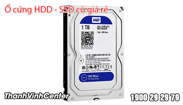 Thay thế Ổ cứng HDD - SDD cũ chính hãng, giá tốt nhất thị trường