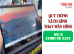 Thay Màn Hình Laptop Asus Zenbook Q325, quy trình chuyên nghiệp tại Thành Vinh Center