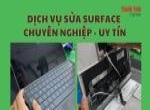 Dịch vụ sửa Surface chuyên nghiệp – Đội ngũ kỹ thuật giàu kinh nghiệm tại Thành Vinh Center