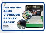 Thay màn hình laptop Asus Vivobook Pro 15x OLED A1503z – giải pháp gắn màn thông dụng thay cho màn OLED