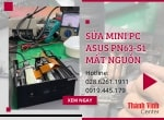 Sửa mini PC Asus PN63-S1 mất nguồn