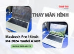 Thay màn hình Macbook Pro 14inch M4 2024 model A3401 – Giải pháp tối ưu khi máy cấn nứt, mất hiển thị