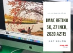 Sửa iMac Retina 5K 27 inch 2020 A2115 mất nguồn – địa chỉ chuyên sửa main iMac TPHCM