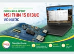 Cứu main laptop MSI Thin 15 B13UC vô nước – Xử lý main laptop vô nước chạm nguồn