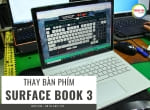 Thay bàn phím Surface Book 3 ở đâu?