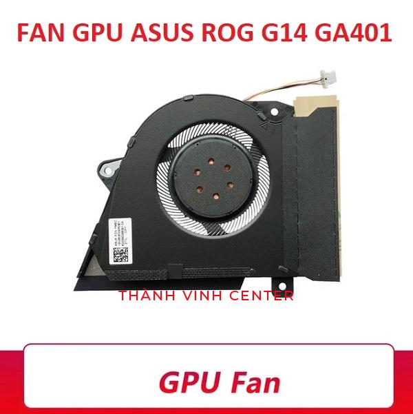 Thay Quạt FAN GPU ASUS ROG Zephyrus G14 GA401I GA401IV GA401XX