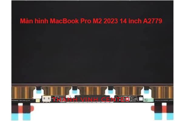 Màn hình MacBook Pro M2 2023 14 inch A2779 (New)
