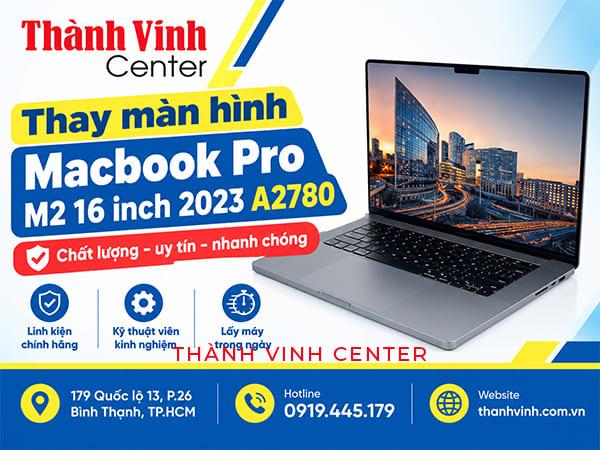 Màn hình MacBook Pro M2 16 inch 2023 A2780